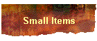 Small Items